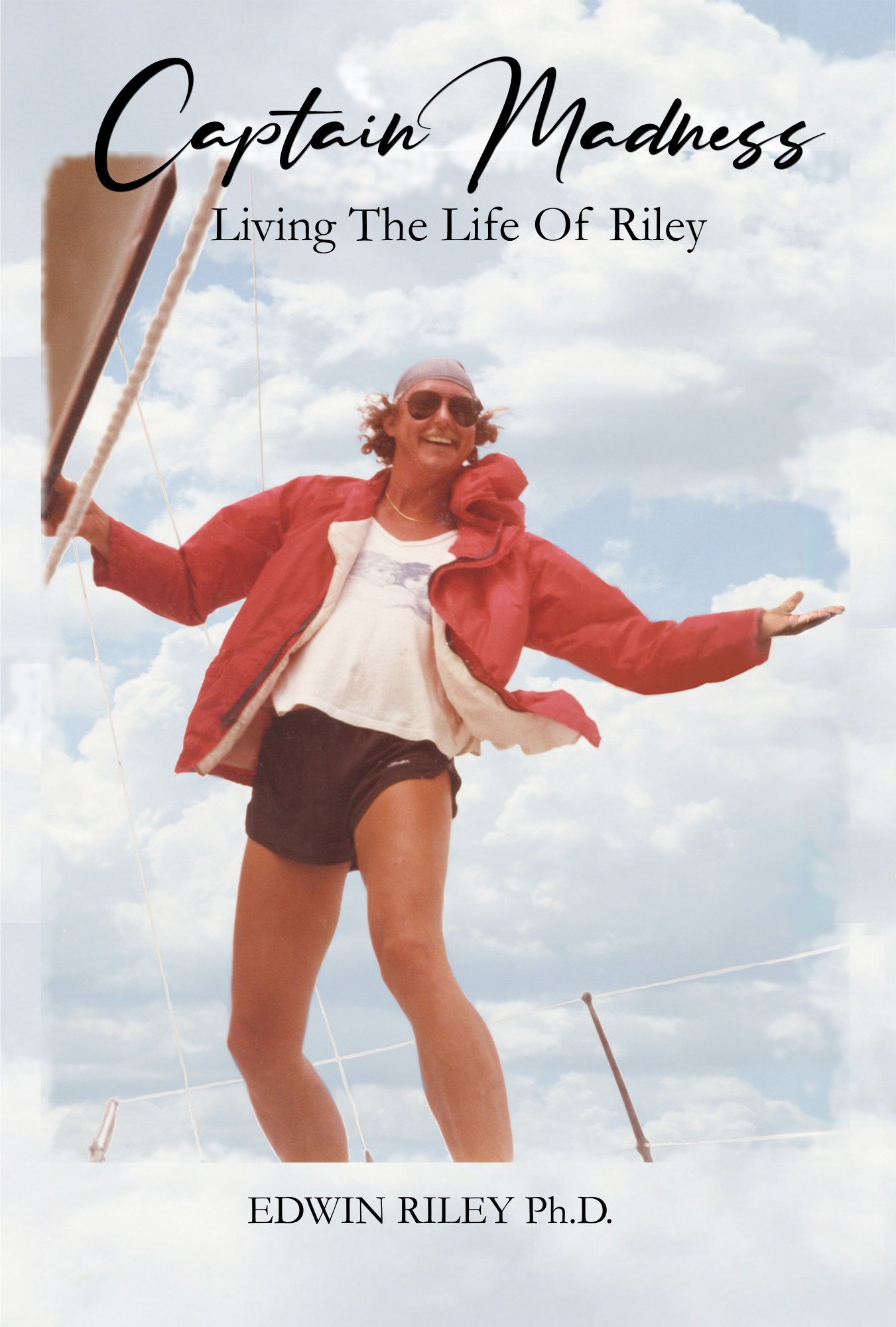 Cover of Captain Madness: Living the Life of Riley by Edwin Riley.