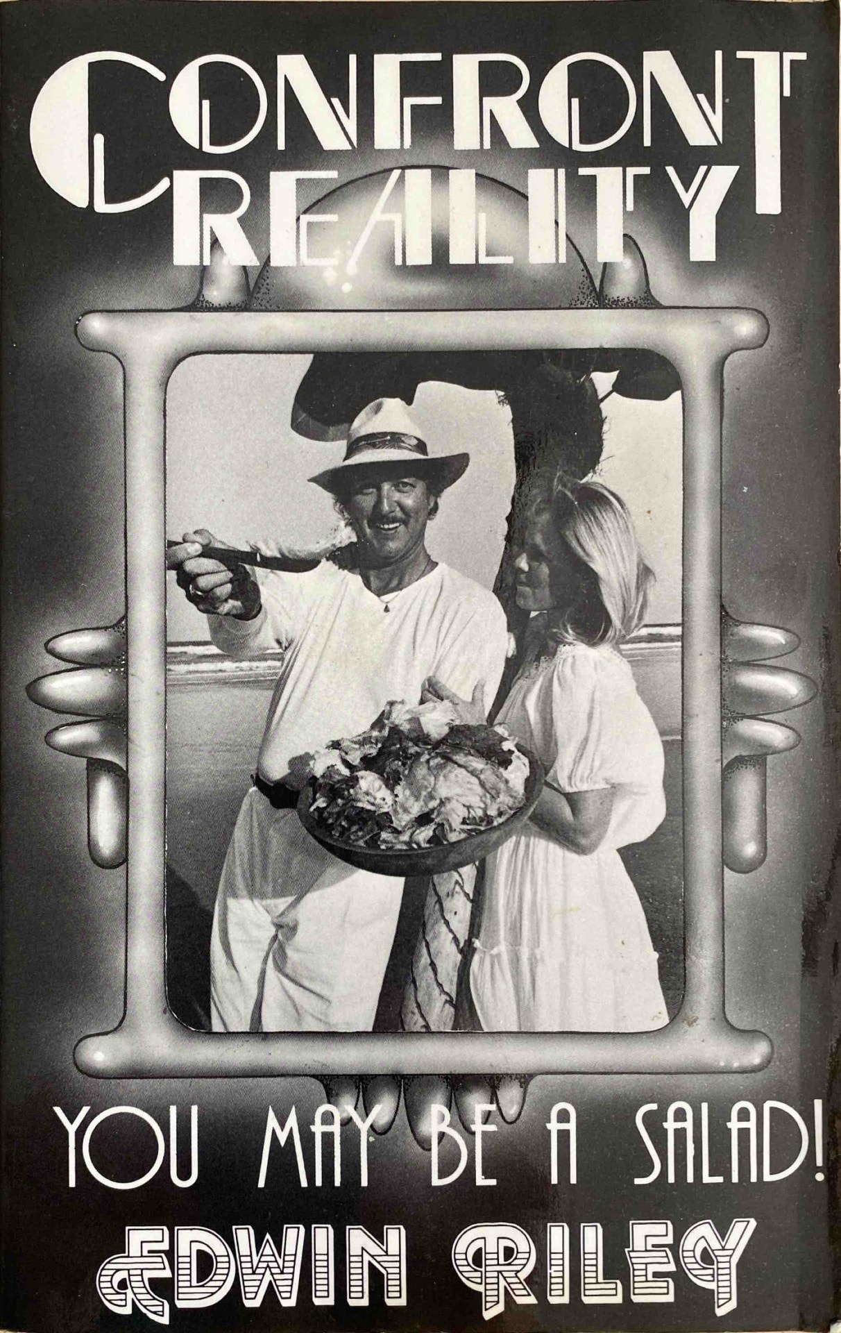 Cover of Confront Reality: You May Be a Salad by Edwin Riley.