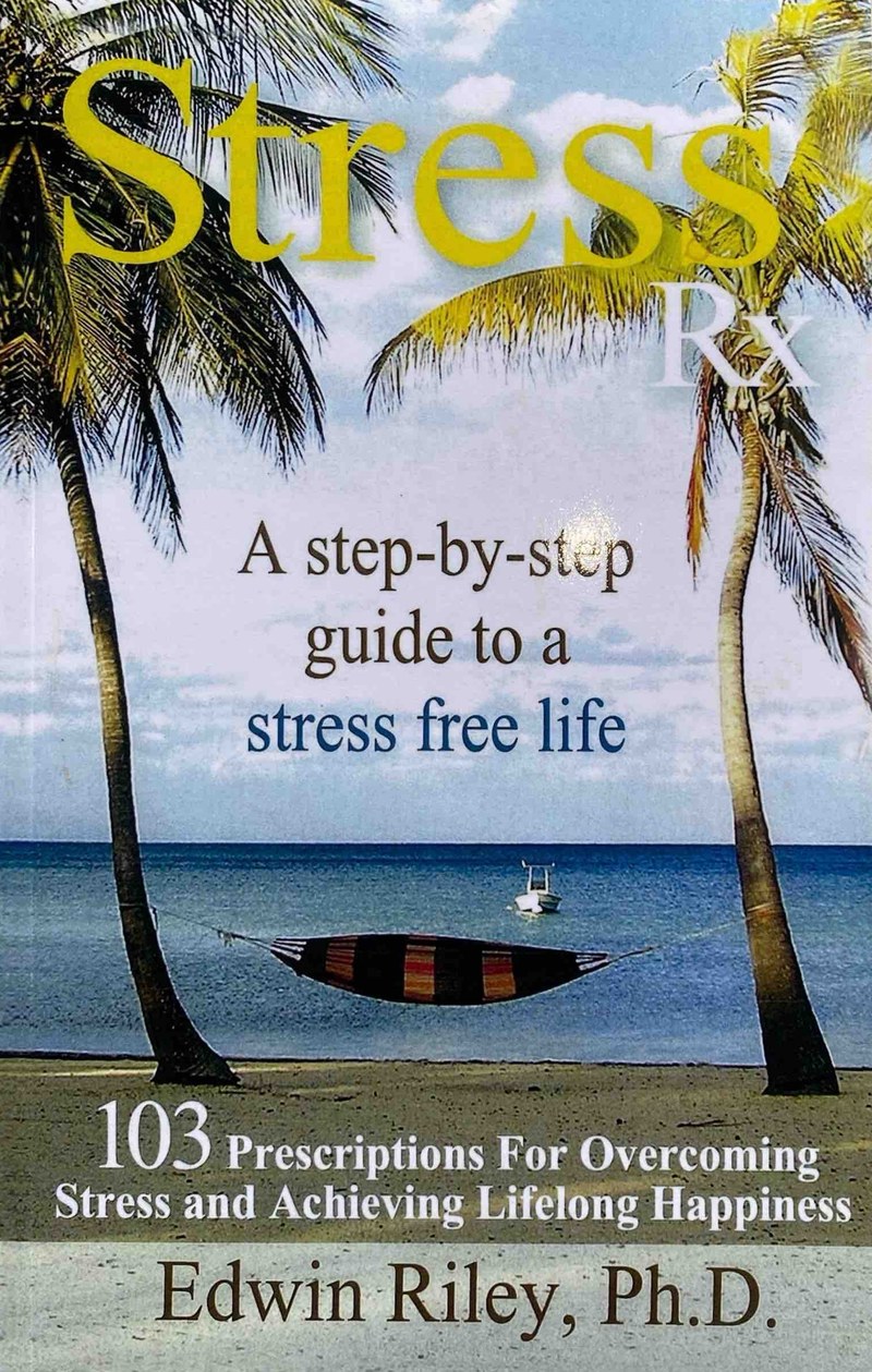 Cover of Stress Rx: 103 Prescriptions for Overcoming Stress and Achieving Lifelong Happiness by Edwin Riley.